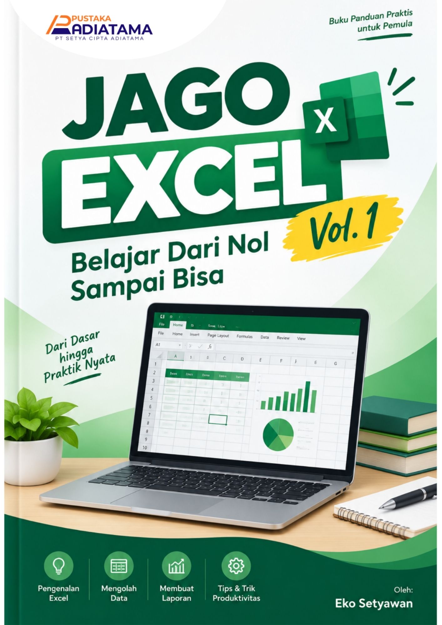 JAGO EXCEL Vol.1: Belajar Dari Nol Sampai Bisa